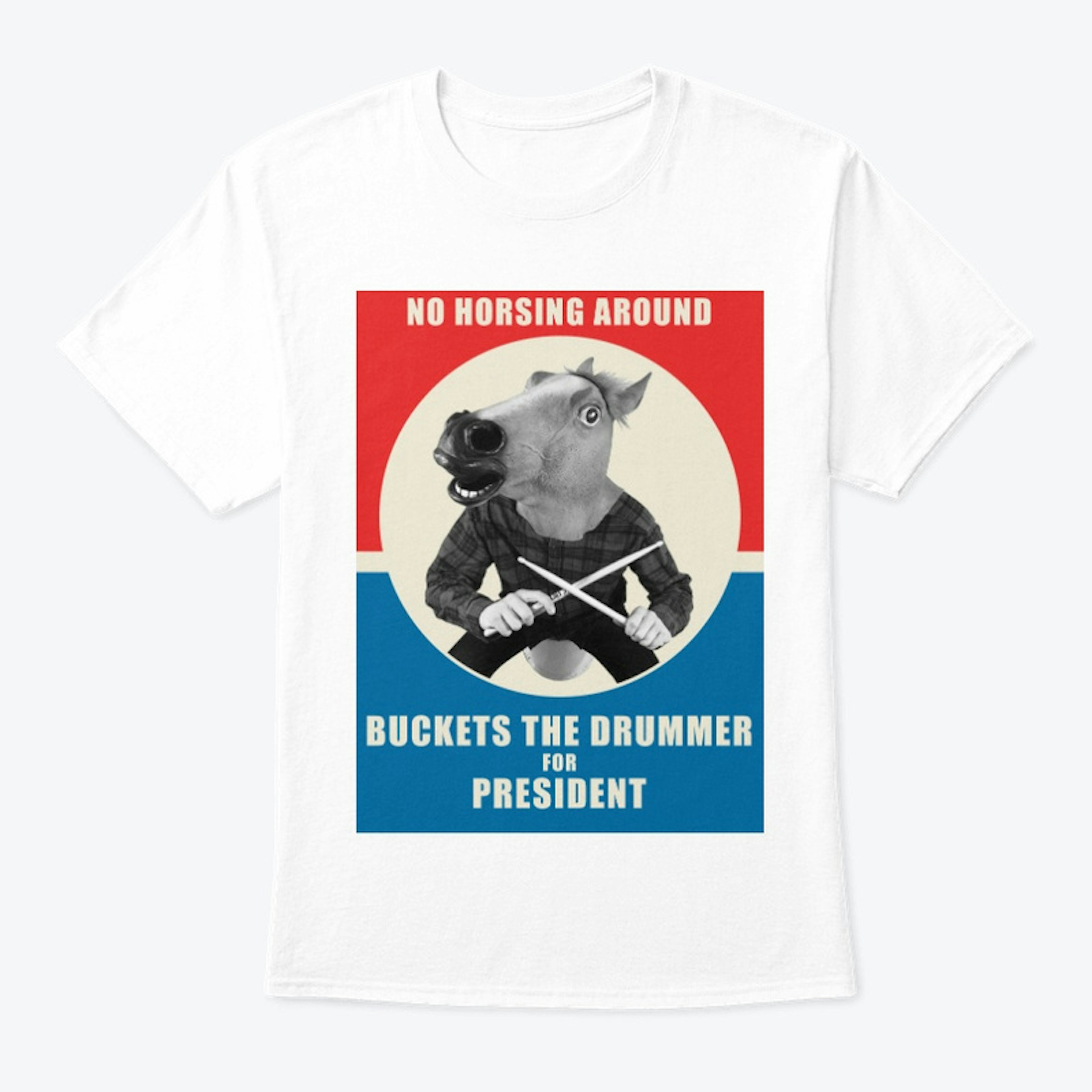 "Buckets for President" T-Shirt